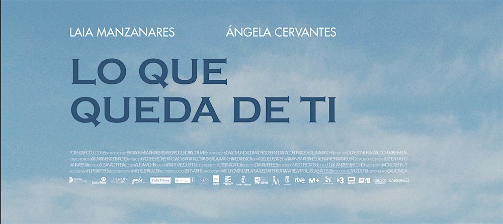 LO QUE QUEDA DE TI. Película a concurso.