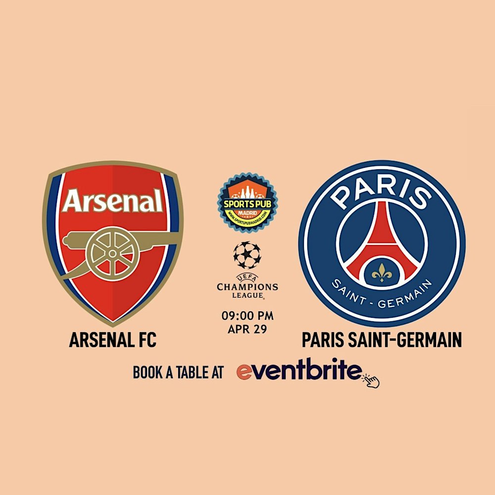 Arsenal v PSG Paris [Champions League]- La Latina | Sports Pub Madrid