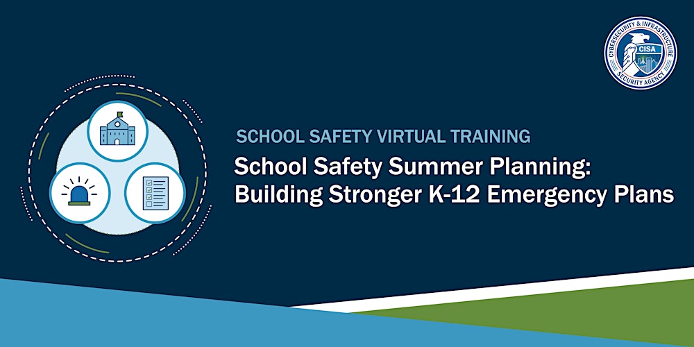 School Safety Summer Planning: Building Stronger K-12 Emergency Plans