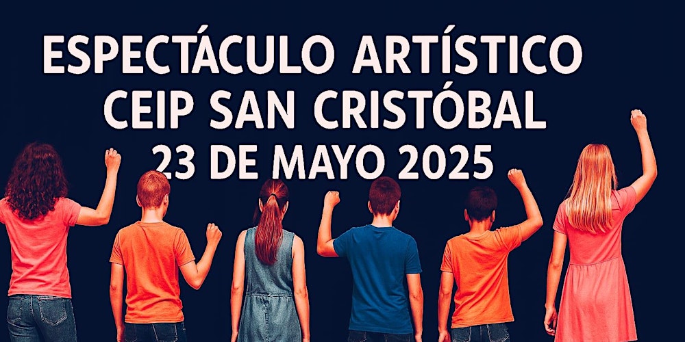 Espectáculo artístico de los alumnos y alumnas del CEIP San Cristóbal