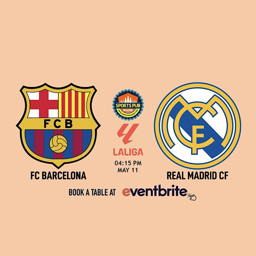 Barcelona v Real Madrid [LaLiga Clasico] – Malasaña | Sports Pub Madrid