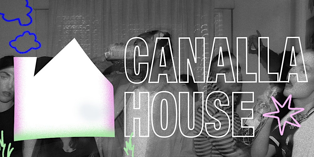 CANALLA HOUSE