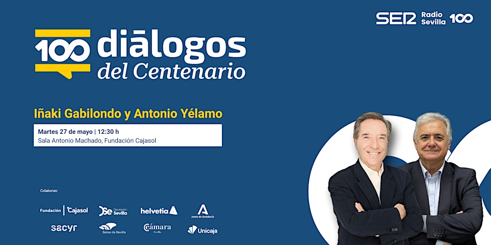 Diálogos del Centenario con Iñaki Gabilondo y Antonio Yélamo
