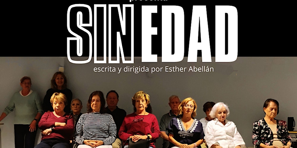 “SIN EDAD” ASOCIACIÓN ASAUTE . Teatre.(SENTIMBARRIS). CULTURA EN BARRIOS.