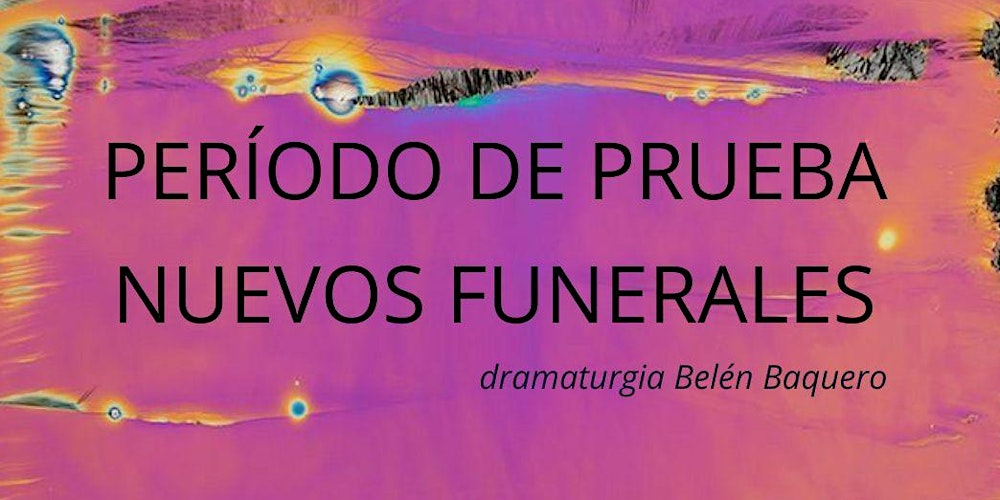 Todo que ver: Período de prueba y Nuevos funerales