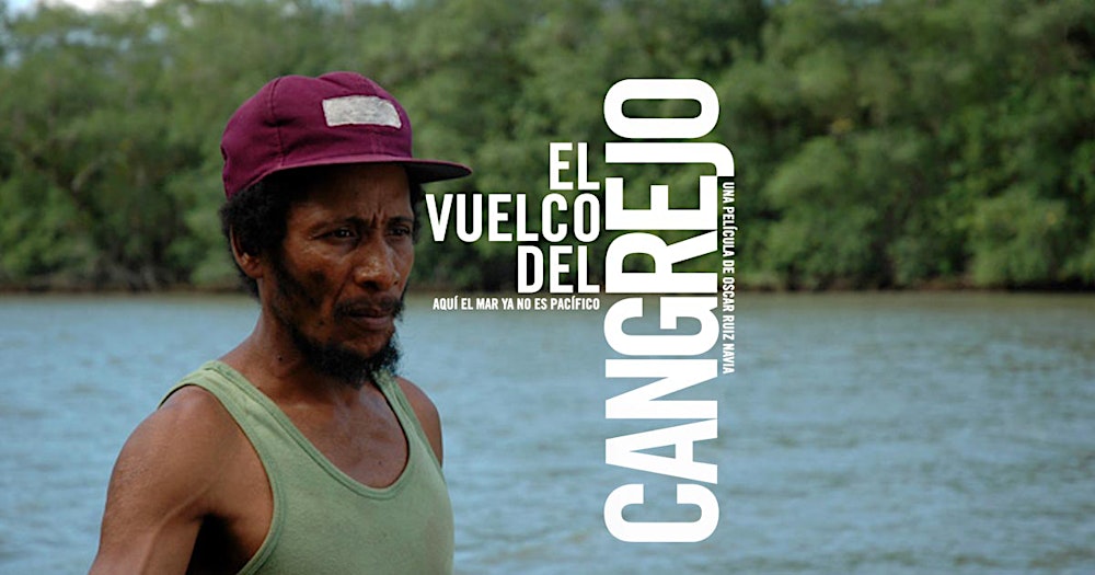 EL VUELCO DEL CANGREJO – CicloAfro | Cine Colombiano + Coloq. con director