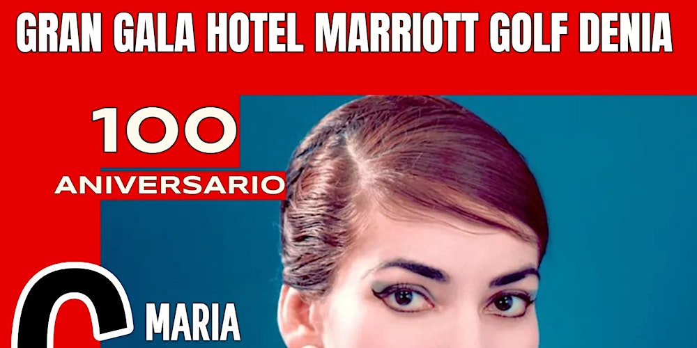 GRAN GALA MARIA CALLAS 100 ANIVERSARIO. HOTEL MARRIOTT GOLF DENIA