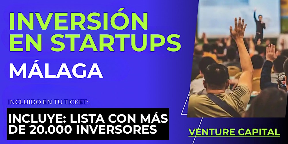 Evento emprendedores Startup: Conecta con inversionistas de Málaga y el mundo