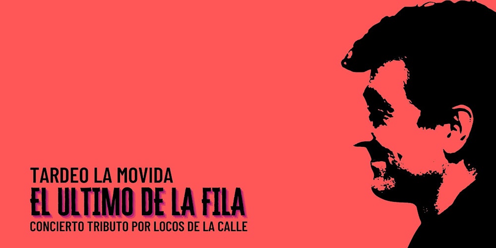 TARDEO LA MOVIDA – EL ÚLTIMO DE LA FILA (CONCIERTO TRIBUTO)
