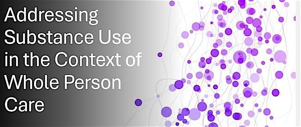 Whole Person Care and the Importance of Harm Reduction  (06-12-25) VIRTUAL