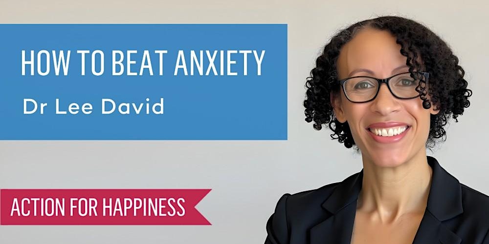 How To Beat Anxiety – with Dr Lee David