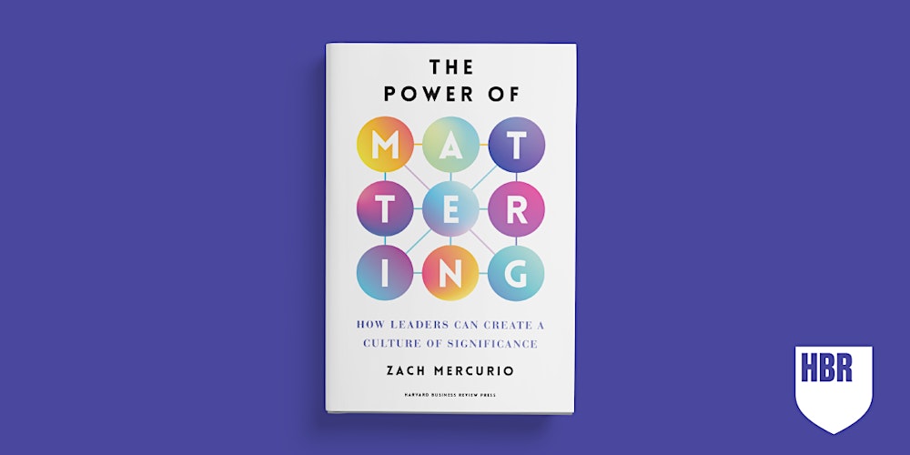 HBR Press Webinar: The Power of Mattering