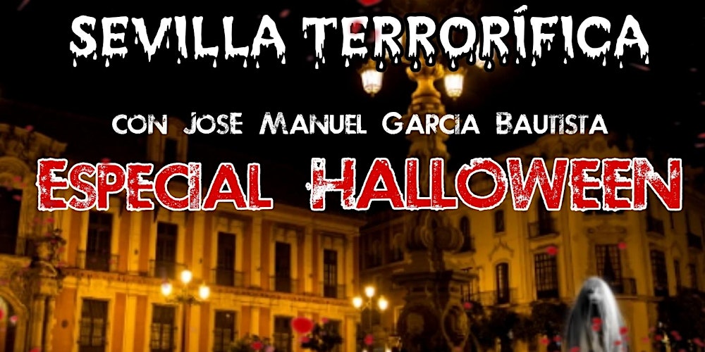 Sevilla Terrorífica Especial Halloween