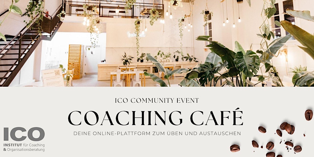 Coaching Café für Teilnehmende & Absolvent:innen der ICO-Coachingausbildung