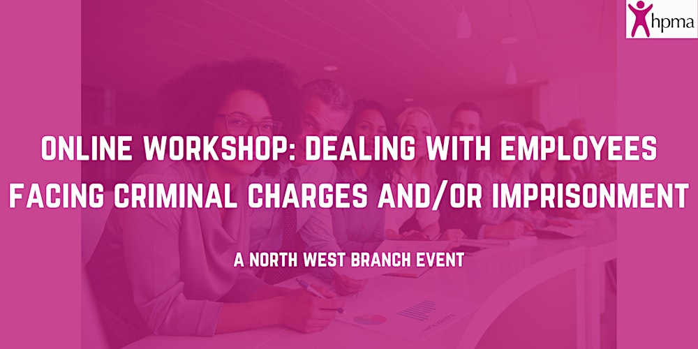 Online Workshop: Dealing with Employees Facing Criminal Charges