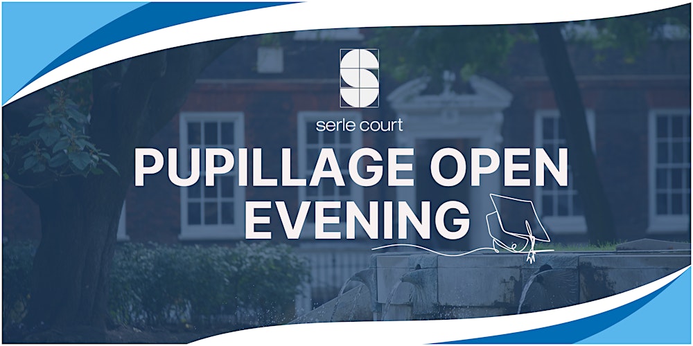 Serle Court Online Prospective Pupillage Evening – 20th November 2025