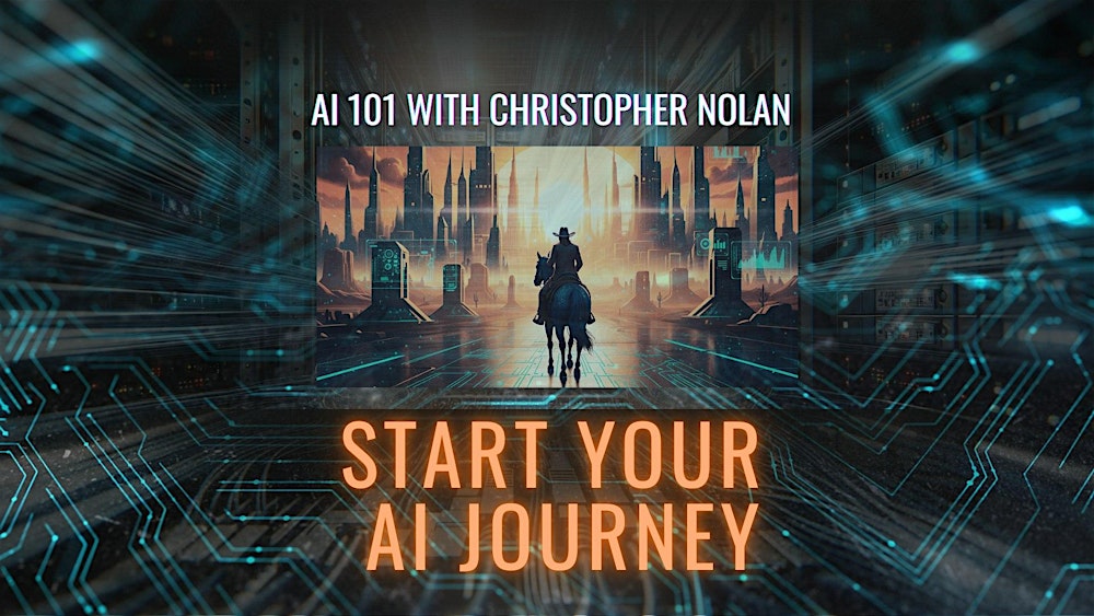 AI 101 with Christopher Nolan . Start Your AI Journey.