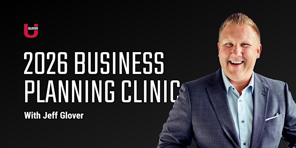 2026 Business Planning Clinic with Jeff Glover