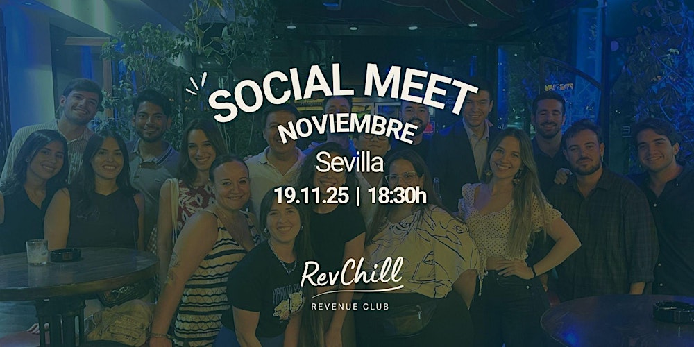 RevChill | Social Meet Sevilla – Revenue, cañas y conexiones que suman