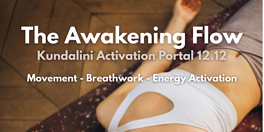 The Awakening Flow – Kundalini Activation Portal 12.12