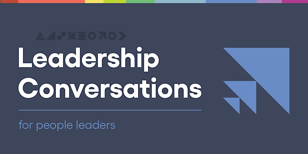 Delegate Effectively  | Leadership Conversations for people leaders