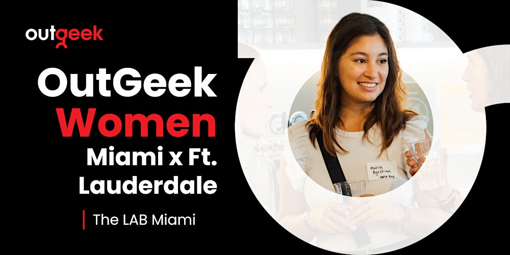 Women in Tech Miami/Ft. Lauderdale – OutGeekWomen