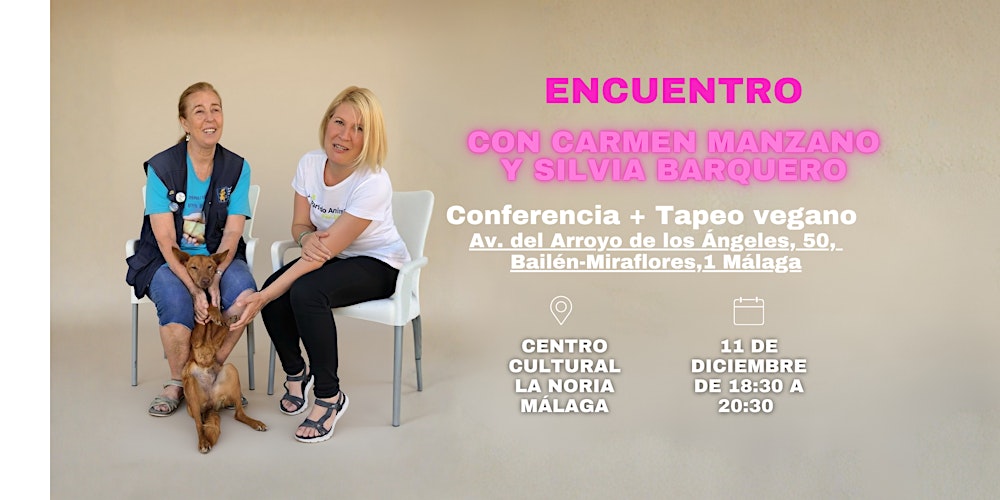 Encuentro Animalista con Carmen Manzano y Silvia Barquero