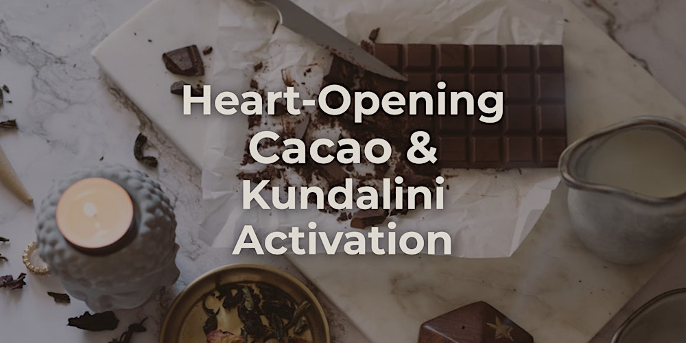 Heart-Opening Cacao & Kundalini Activation