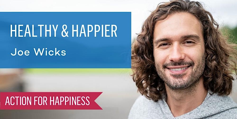 Healthy & Happier – with Joe Wicks
