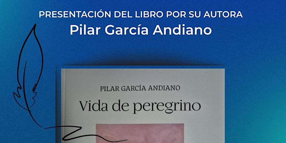 PRESENTACIÓN DE LIBRO POR SU AUTORA: “Vida de peregrino”